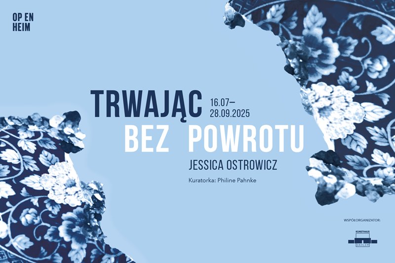 „Trwając bez powrotu”/ Jessica Ostrowicz  w OP ENHEIM