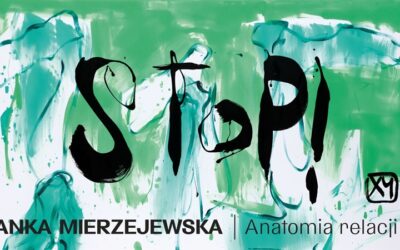 XY ANKA MIERZEJEWSKA. STOP! Anatomia relacji