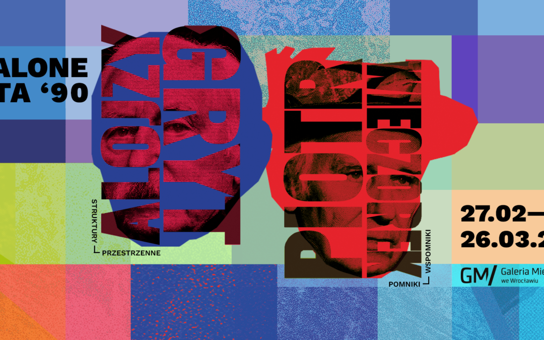 Szalone lata dziewięćdziesiąte. Piotr Wieczorek i Alojzy Gryt w Galerii Miejskiej we Wrocławiu