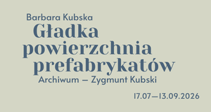 GŁADKA POWIERZCHNIA PREFABRYKATÓW | Barbara Kubska