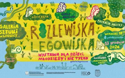 „Rozlewiska, legowiska”. Wystawa dla dzieci, młodzieży i nie tylko